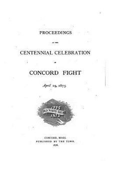 Paperback Proceedings at the Centennial Celebration of Concord Fight Book