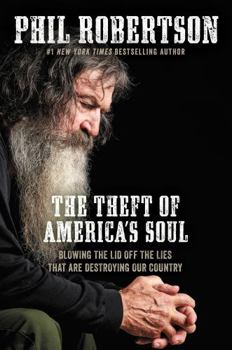 Hardcover The Theft of America's Soul: Blowing the Lid Off the Lies That Are Destroying Our Country Book