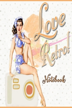 Love Retro Notebook: Cute retro vintage pin up notebook journal. Fab gift for women and girls.