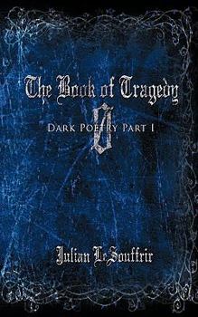 Paperback Book of Tragedy 0: Dark Poetry Part I Book