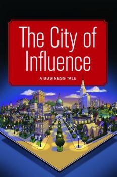 Paperback The City of Influence: A Business Tale Book