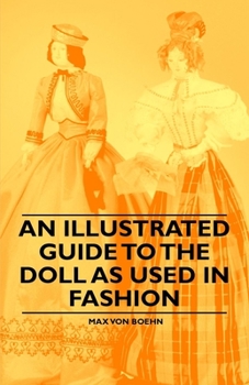 Paperback An Illustrated Guide to the Doll as Used in Fashion Book