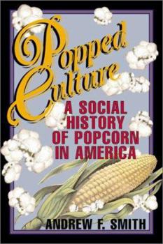 Paperback Popped Culture: A Social History of Popcorn in America Book