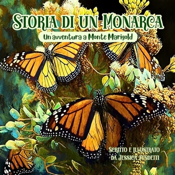 Storia di un Monarca: Un'avventura a Monte Marigold (Avventure al Monte Marigold) (Italian Edition)