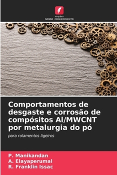 Paperback Comportamentos de desgaste e corrosão de compósitos Al/MWCNT por metalurgia do pó [Portuguese] Book