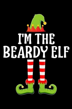 I'M THE BEARDY ELF: Blank Lined Family Matching Christmas Diary | Best Christmas gift Notebook And Journal | 6x9 Inch 120 Pages White Paper
