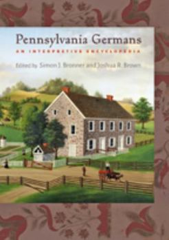 Hardcover Pennsylvania Germans: An Interpretive Encyclopedia Book