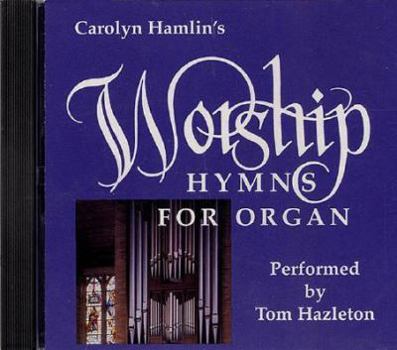 CAROLYN HAMLIN'S WORSHIP HYMNS FOR ORGAN CHANT (CD)