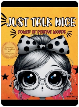 Hardcover Just Talk Nice: Power of Positive Words Book
