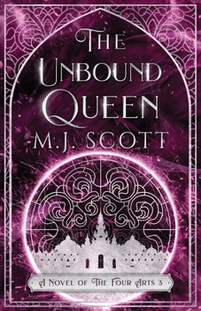 The Unbound Queen - Book #3 of the Four Arts