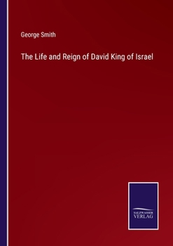 Paperback The Life and Reign of David King of Israel Book