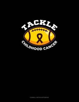 Paperback Tackle Childhood Cancer: Cornell Notes Notebook Book