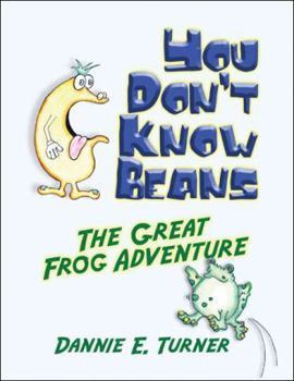 Paperback You Don't Know Beans: The Great Frog Adventure Book