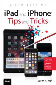 Paperback iPad and iPhone Tips and Tricks: Covers All iPad and iPhone Models That Run IOS 10 Book
