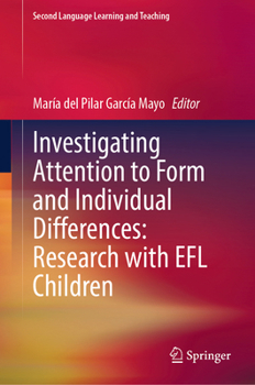 Investigating Attention to Form and Individual Differences. Research with EFL Children