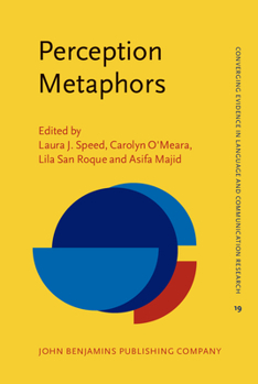 Perception Metaphors - Book #19 of the Converging Evidence in Language and Communication Research