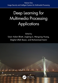 Paperback Deep Learning for Multimedia Processing Applications: Volume One: Image Security and Intelligent Systems for Multimedia Processing Book