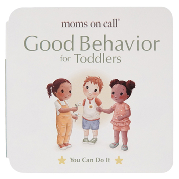 Board book Moms on Call Good Behavior for Toddlers Book