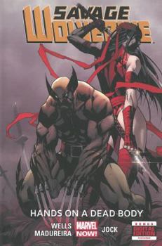 Savage Wolverine, Volume 2: Hands on a Dead Body - Book #2 of the Savage Wolverine