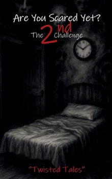 Hardcover Are You Scared Yet? The 2nd Challenge: Twisted Tales Book