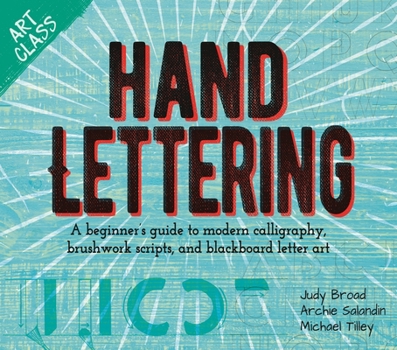 Paperback Art Class: Hand Lettering: A Beginner's Guide to Modern Calligraphy, Brushwork Scripts, and Blackboard Letter Art Book