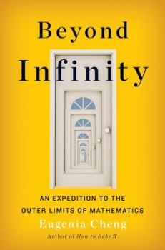 Hardcover Beyond Infinity: An Expedition to the Outer Limits of Mathematics Book