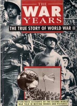 Hardcover The War Years: The True Story of World War II Book