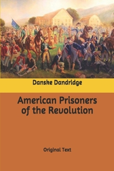 American Prisoners of the Revolution: Original Text