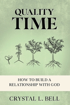 Paperback Quality Time: How To Build A Relationship With God 101 Book