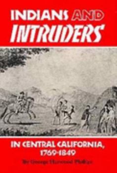 Hardcover Indians and Intruders in Central California, 1769-1849 Book