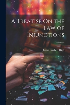 Paperback A Treatise On the Law of Injunctions; Volume 1 Book