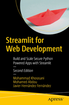 Paperback Streamlit for Web Development: Build and Scale Secure Python-Powered Apps with Streamlit Book