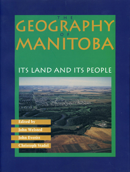 Paperback The Geography of Manitoba: Its Land and Its People Book