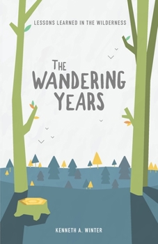 Paperback The Wandering Years: Lessons Learned In The Wilderness (Book 2) Book