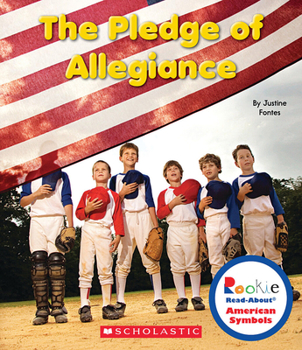 The Pledge of Allegiance (Rookie Read-About American Symbols) - Book  of the Scholastic Rookie Read-About: American Symbols