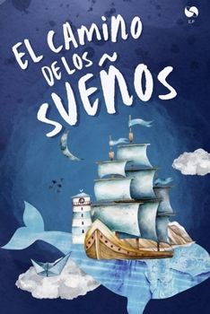 El camino de los sueños: "Historias mágicas para viajar con la imaginación" (Spanish Edition)