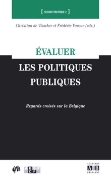Evaluer les politiques publiques: Regards croisés sur la Belgique