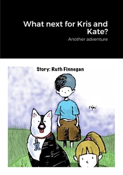 Paperback What next for Kris and Kate?: Another adventure Book