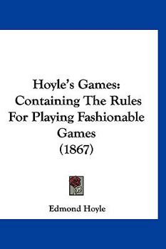 Hardcover Hoyle's Games: Containing The Rules For Playing Fashionable Games (1867) Book