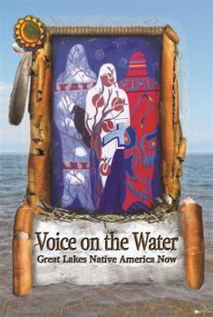 Hardcover Voice on the Water: Great Lakes Native America Now Book