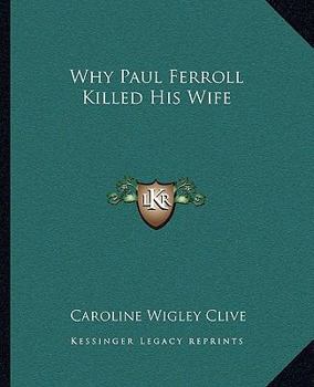 Paperback Why Paul Ferroll Killed His Wife Book