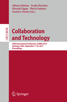 Paperback Collaboration and Technology: 20th International Conference, Criwg 2014, Santiago, Chile, September 7-10, 2014, Proceedings Book
