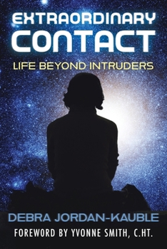 Paperback Extraordinary Contact: Life Beyond "Intruders" Book