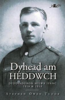 Paperback Dyhead am Heddwch - Dyddiaduron Milwr Ifanc 1918 ac 1919 Book