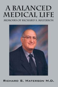 Paperback A Balanced Medical Life: Memoirs of Richard S. Materson Book