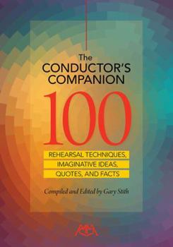 Paperback The Conductor's Companion: 100 Rehearsal Techniques, Imaginative Ideas, Quotes and Facts Book