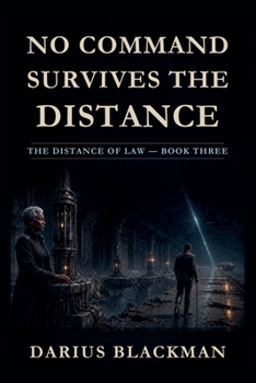 No Command Survives the Distance (The Distance of Law)