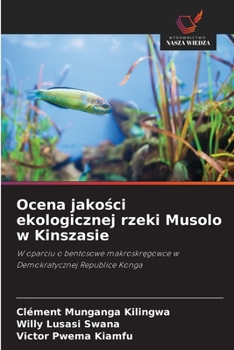 Paperback Ocena jako&#347;ci ekologicznej rzeki Musolo w Kinszasie [Polish] Book