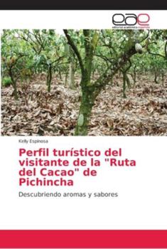 Paperback Perfil turístico del visitante de la "Ruta del Cacao" de Pichincha [Spanish] Book