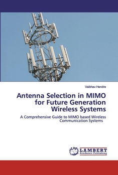 Paperback Antenna Selection in MIMO for Future Generation Wireless Systems Book